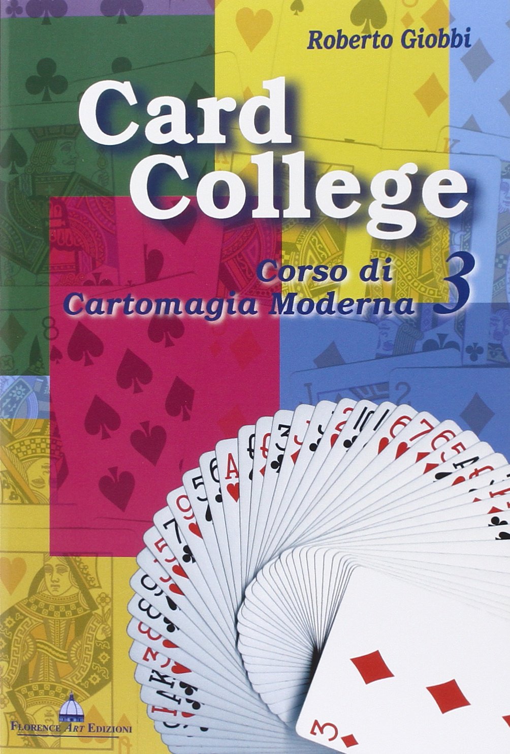 Card college. Corso di cartomagia moderna (Vol. 3)