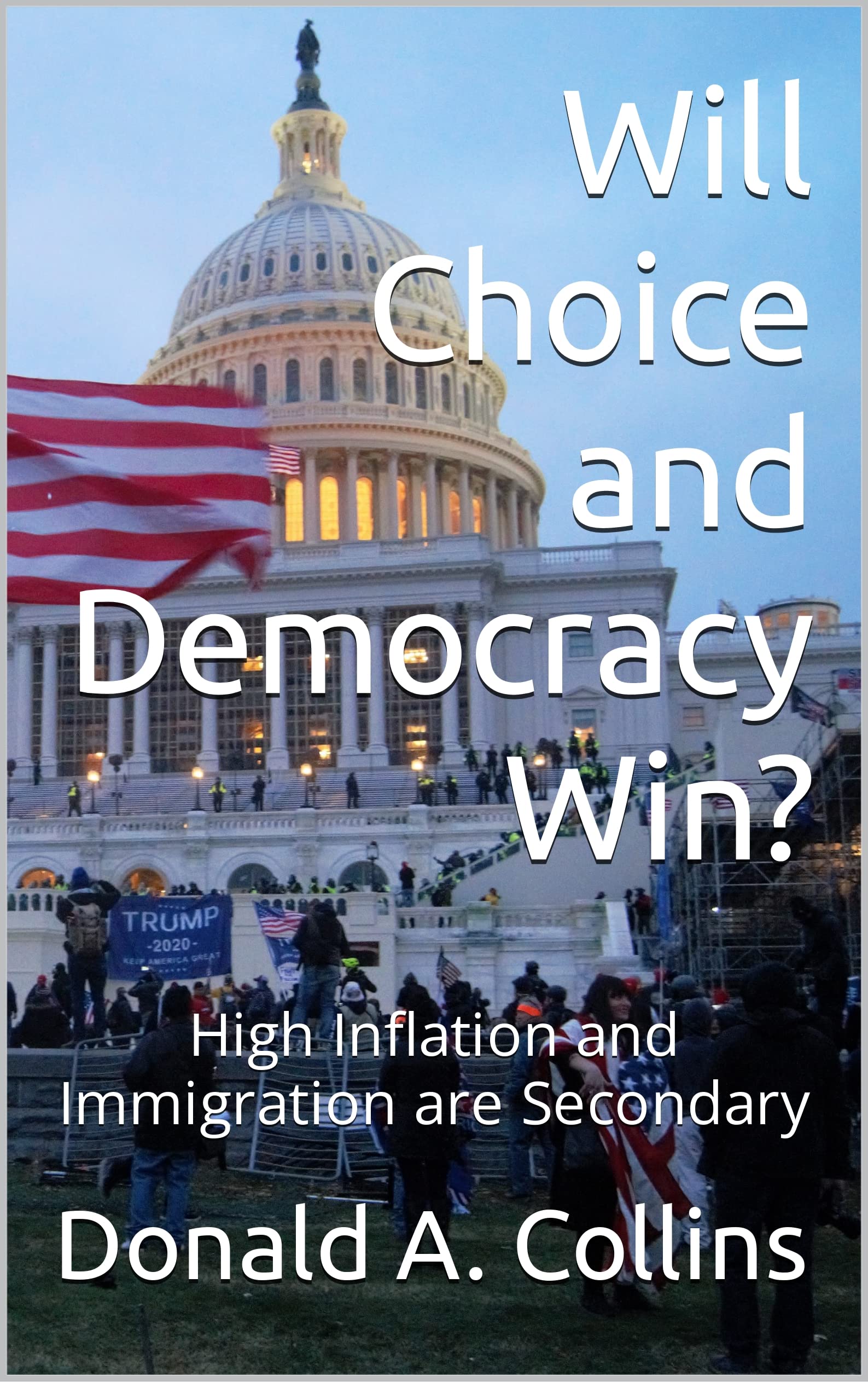 Will Choice and Democracy Win?: High Inflation and Immigration are Secondary