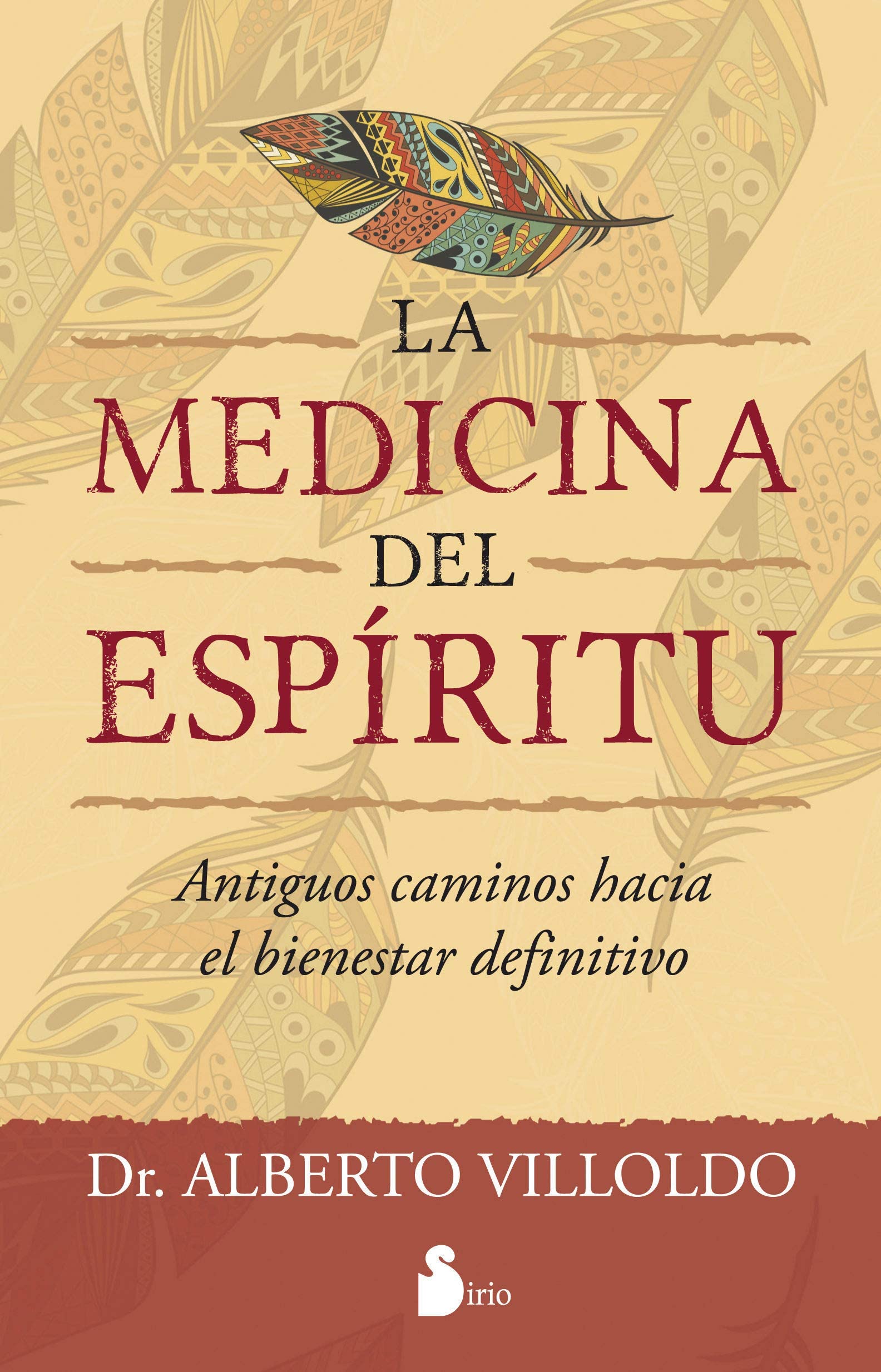 Medicina del Espiritu: Antiguos caminos hacia el bienestar definitivo