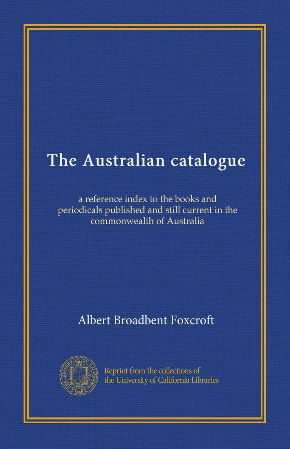The Australian catalogue a reference index to the books and
