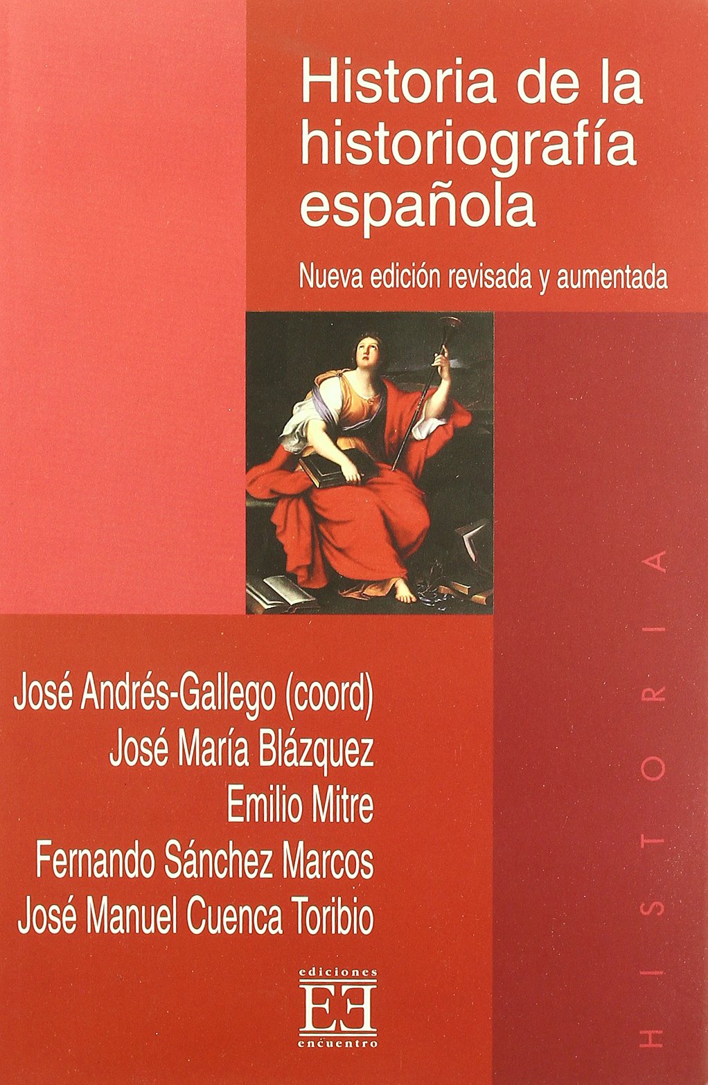 Historia de la historiografía española: Nueva edición revisada y aumentada (Ensayo)