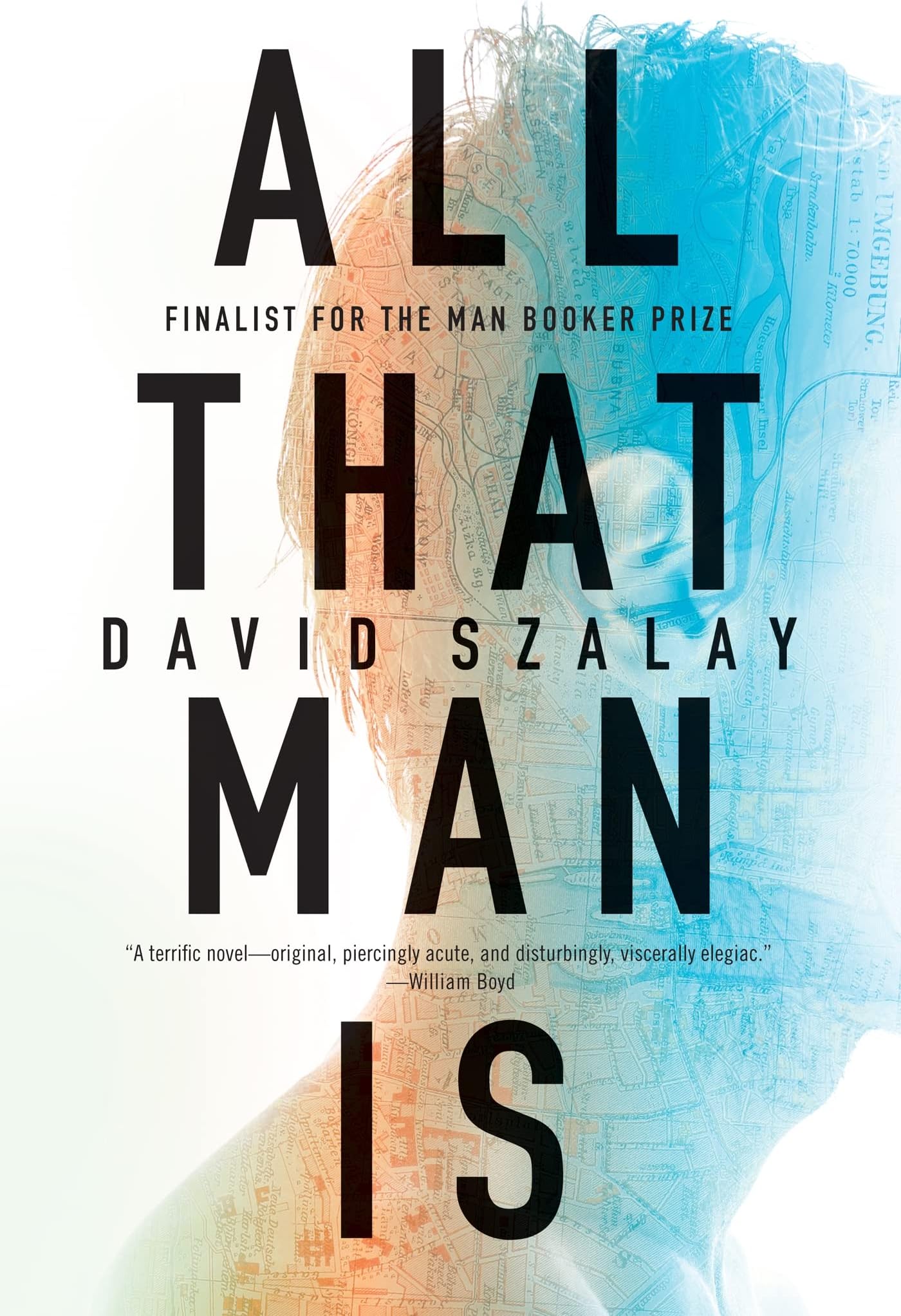 All That Man Is: A Novel