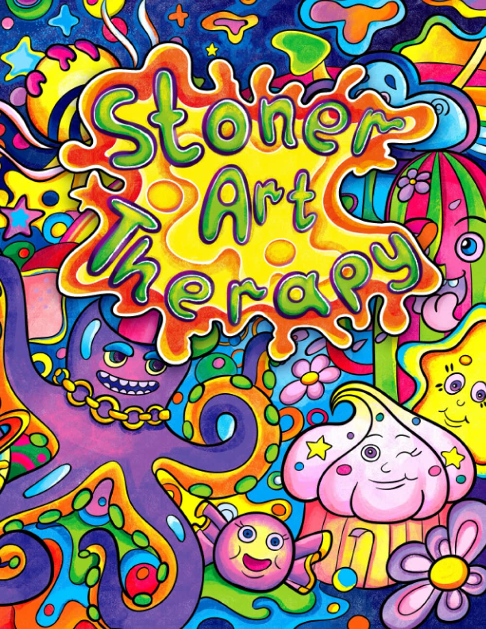 Stoner Art Therapy: Psychedelic Coloring Book for Adults