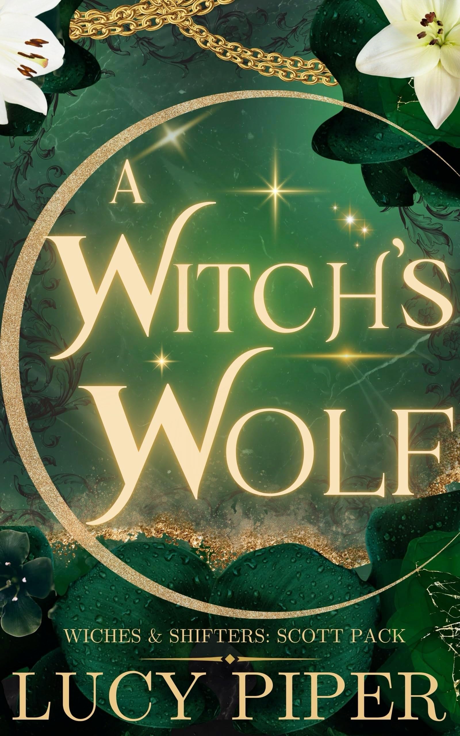 A Witch's Wolf: An Enemies to Lovers Romance (Witches and Shifters: Scott Pack Book 1)