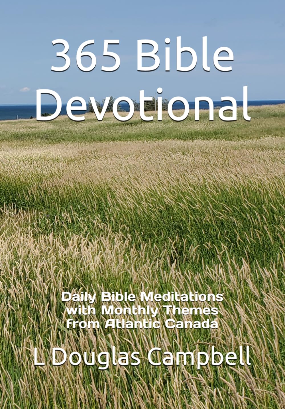 365 Bible Devotional: Bible Meditations with Monthly Themes from Atlantic Canada
