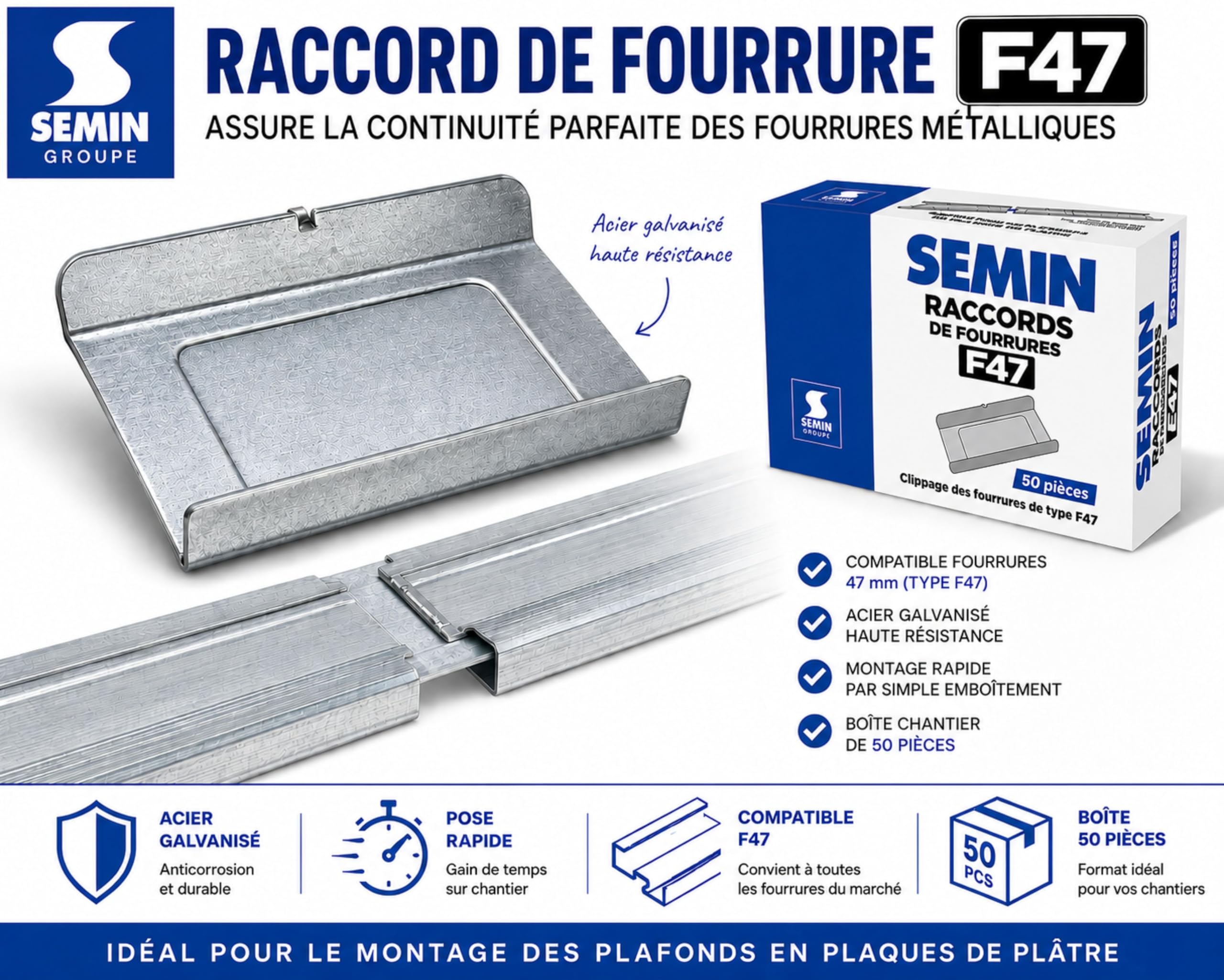 SEMIN Raccord de Fourrure RAC 47 – Boîte de 50 Pièces – Acier Galvanisé – Compatible Fourrures 45 et 47 mm – Jonction Profilés pour Plafond Plaque de Plâtre – Pose Rapide