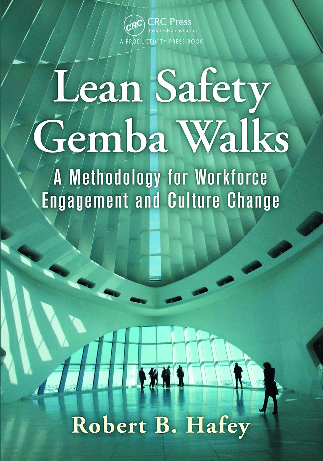 Lean Safety Gemba Walks A Methodology for Workforce Engagement and