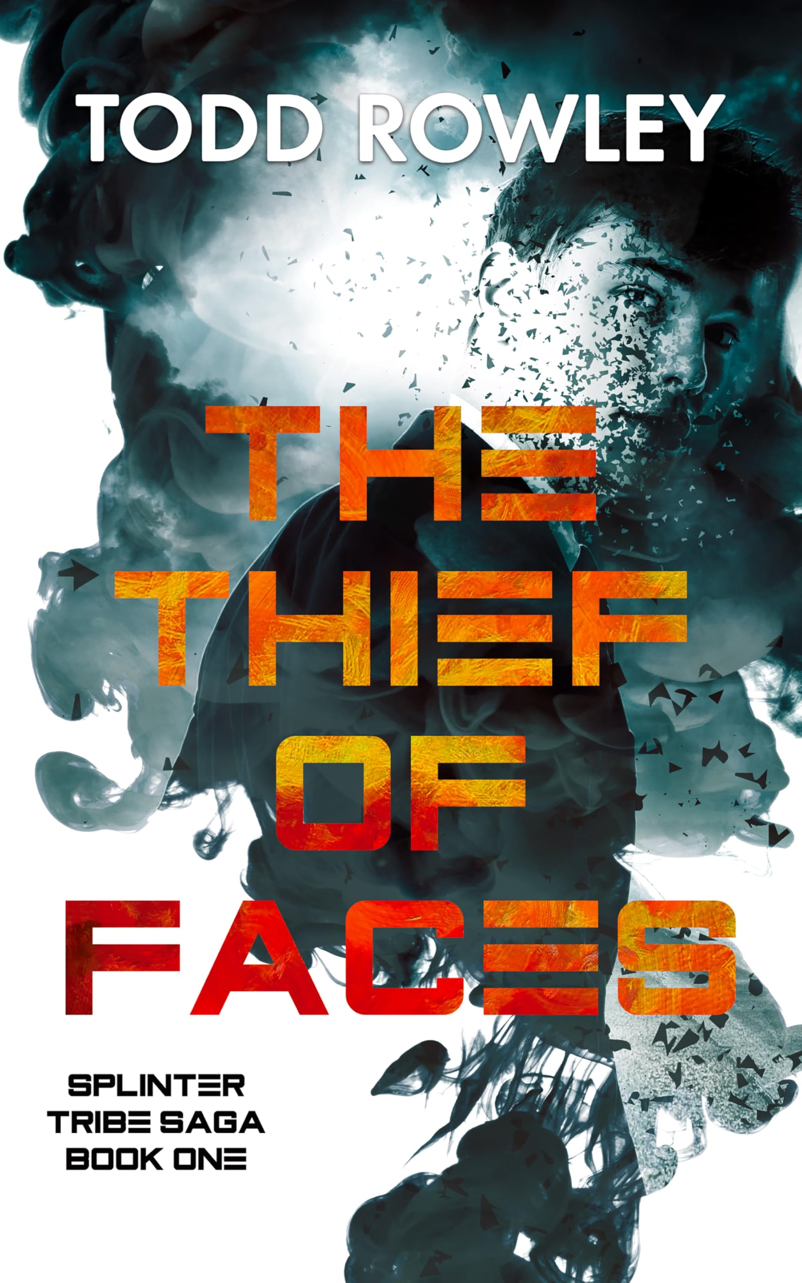 The Thief of Faces: Book One of the Saga of the Splinter Tribe
