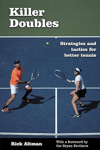 Killer Doubles: Strategies and tactics for better tennis