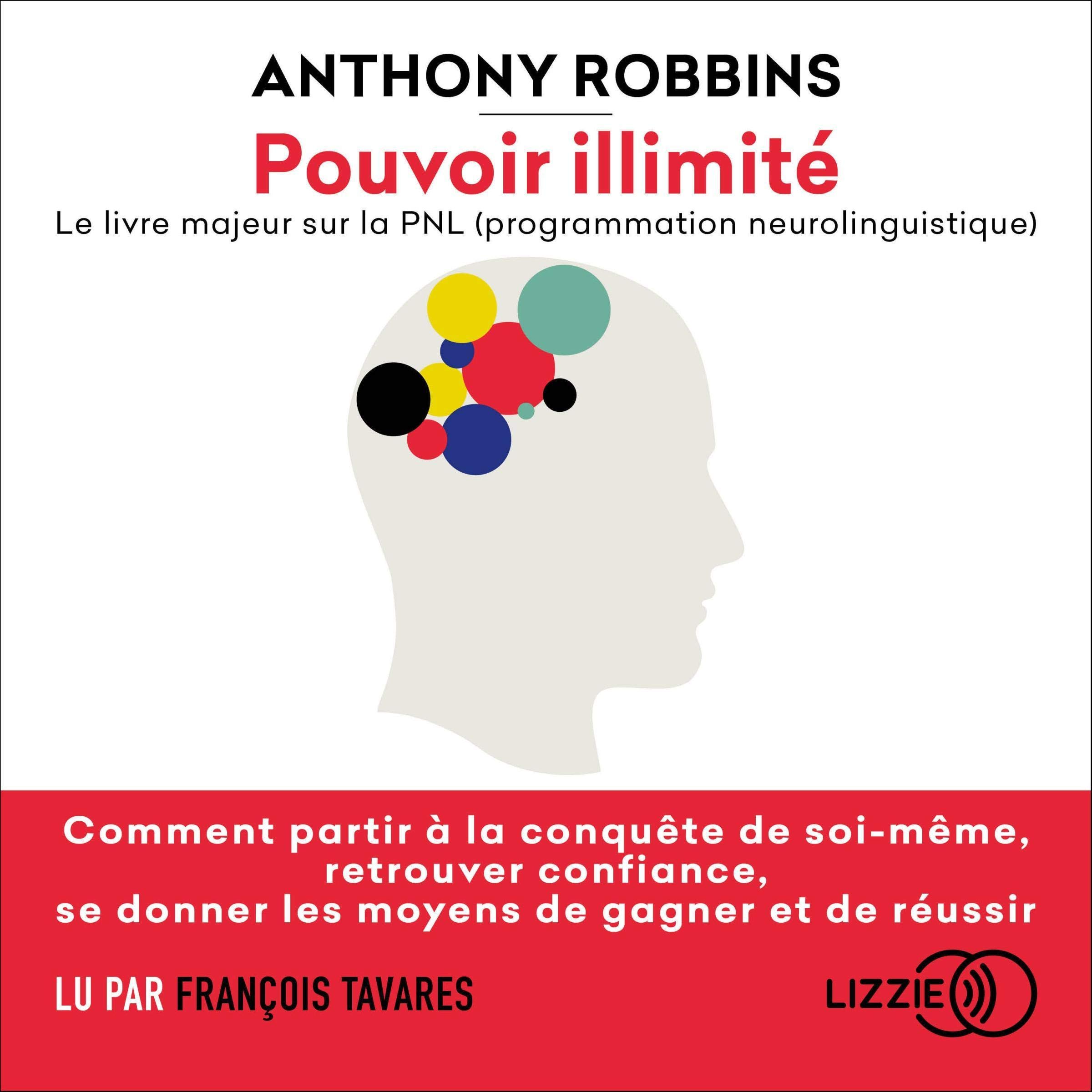 Cover art for Pouvoir illimité - Le livre majeur sur la PNL (programmation neurolinguistique)