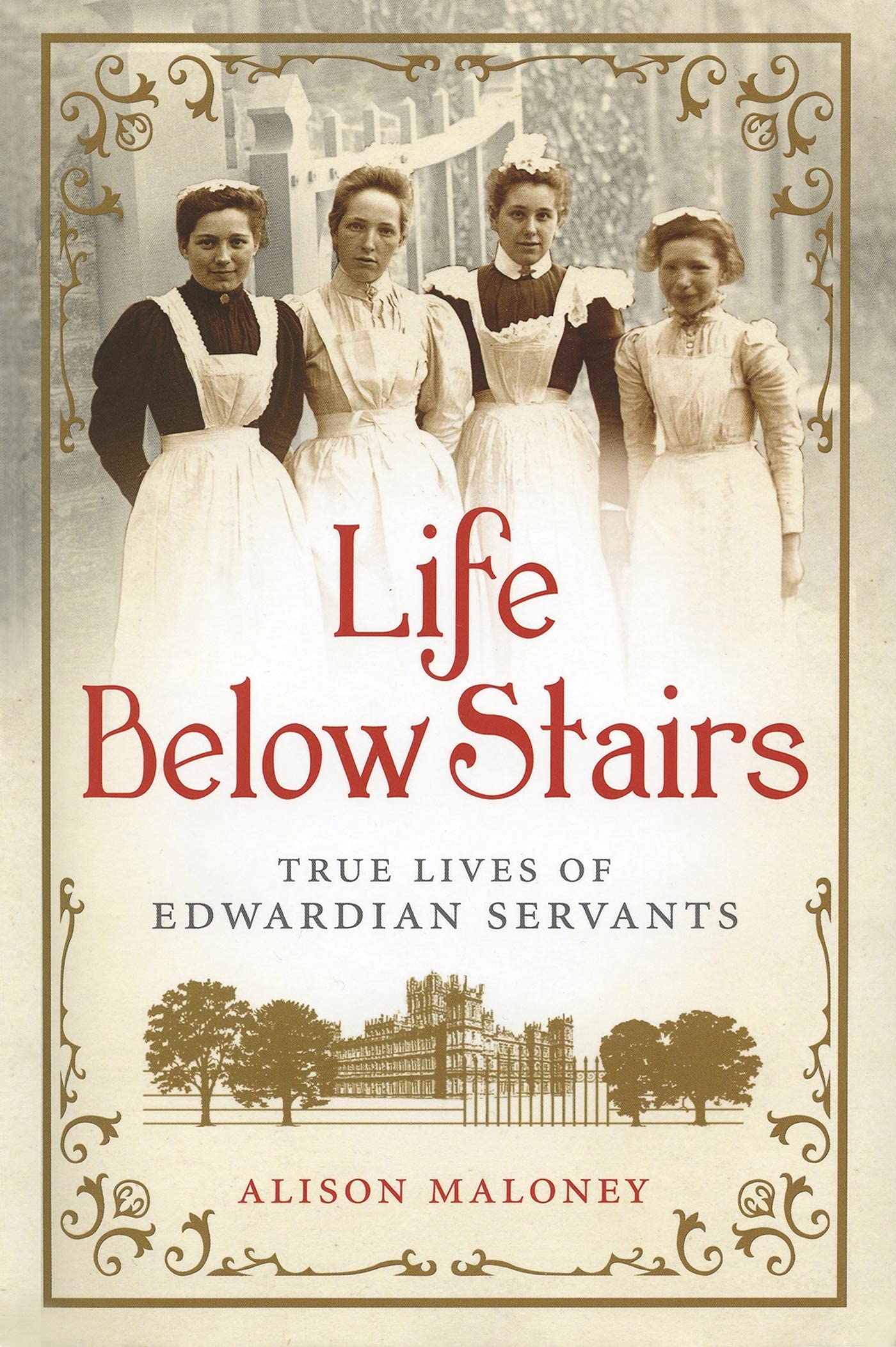 True Lives Buy Life Below Stairs: True Lives of Edwardian Servants Online at ...