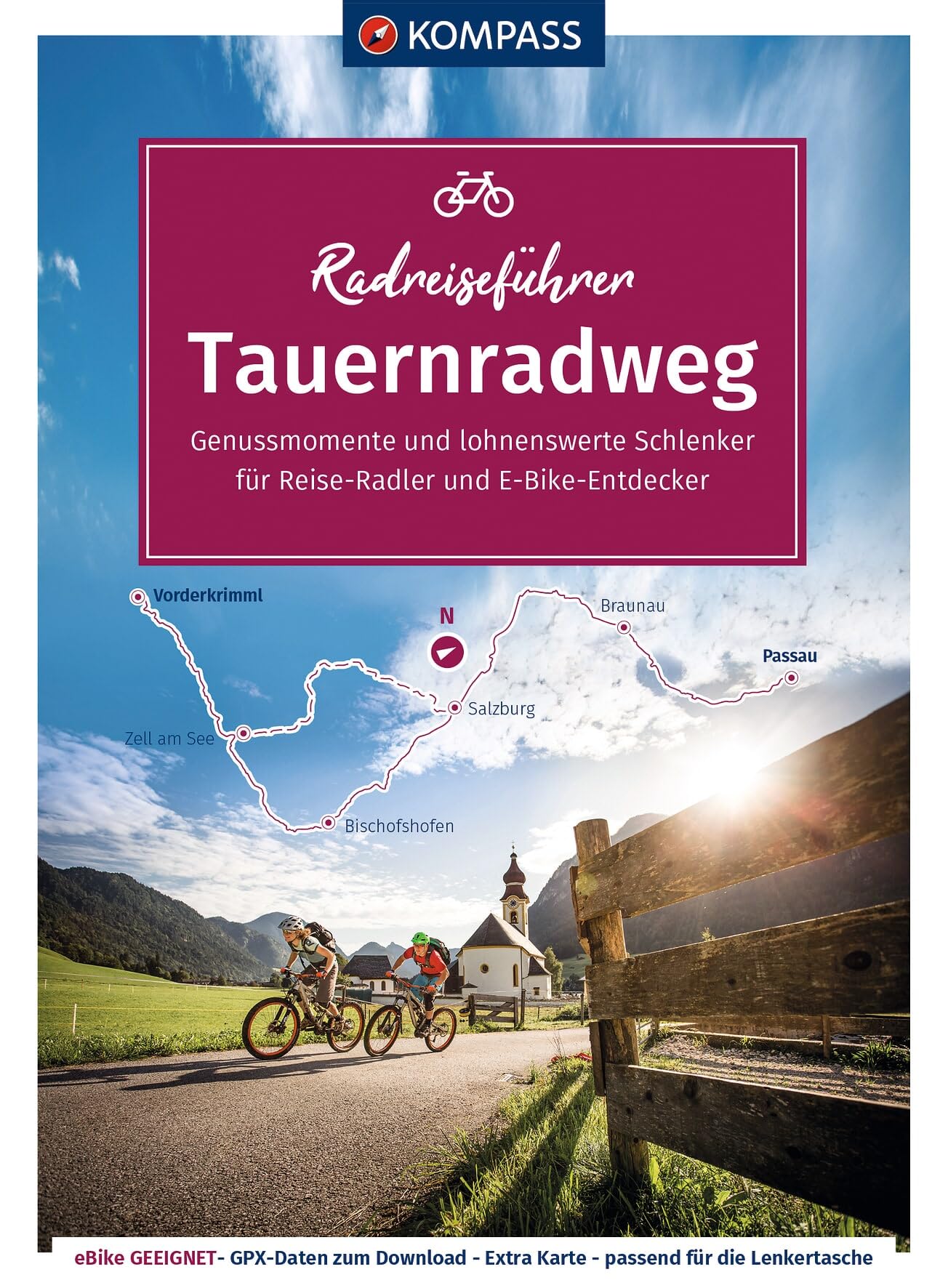 KOMPASS Radreiseführer Tauernradweg: Von den Hohen Tauern nach Passau. Mit Tauernradwegrunde. Extra-Tourenkarte, Reiseführer und exakter Streckenbeschreibung