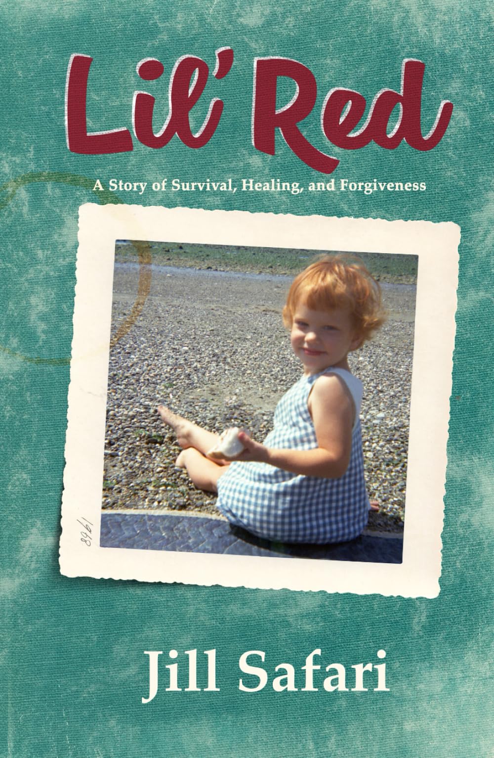 Lil' Red: A Story of Survival, Healing, and Forgiveness