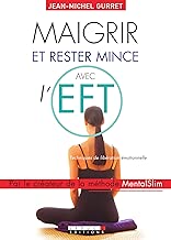 Download Maigrir et rester mince avec l'EFT: Maigrir rapidement et rester mince grâce à la libération émotionnelle. (Guides sante) PDF