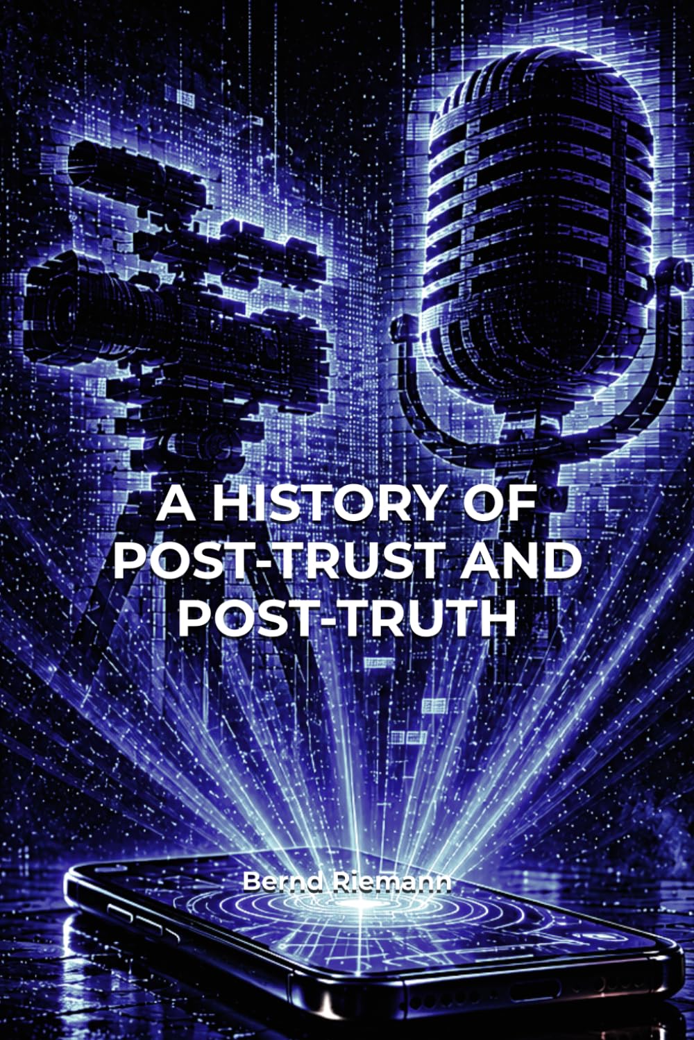 A History of Post-Trust and Post-Truth