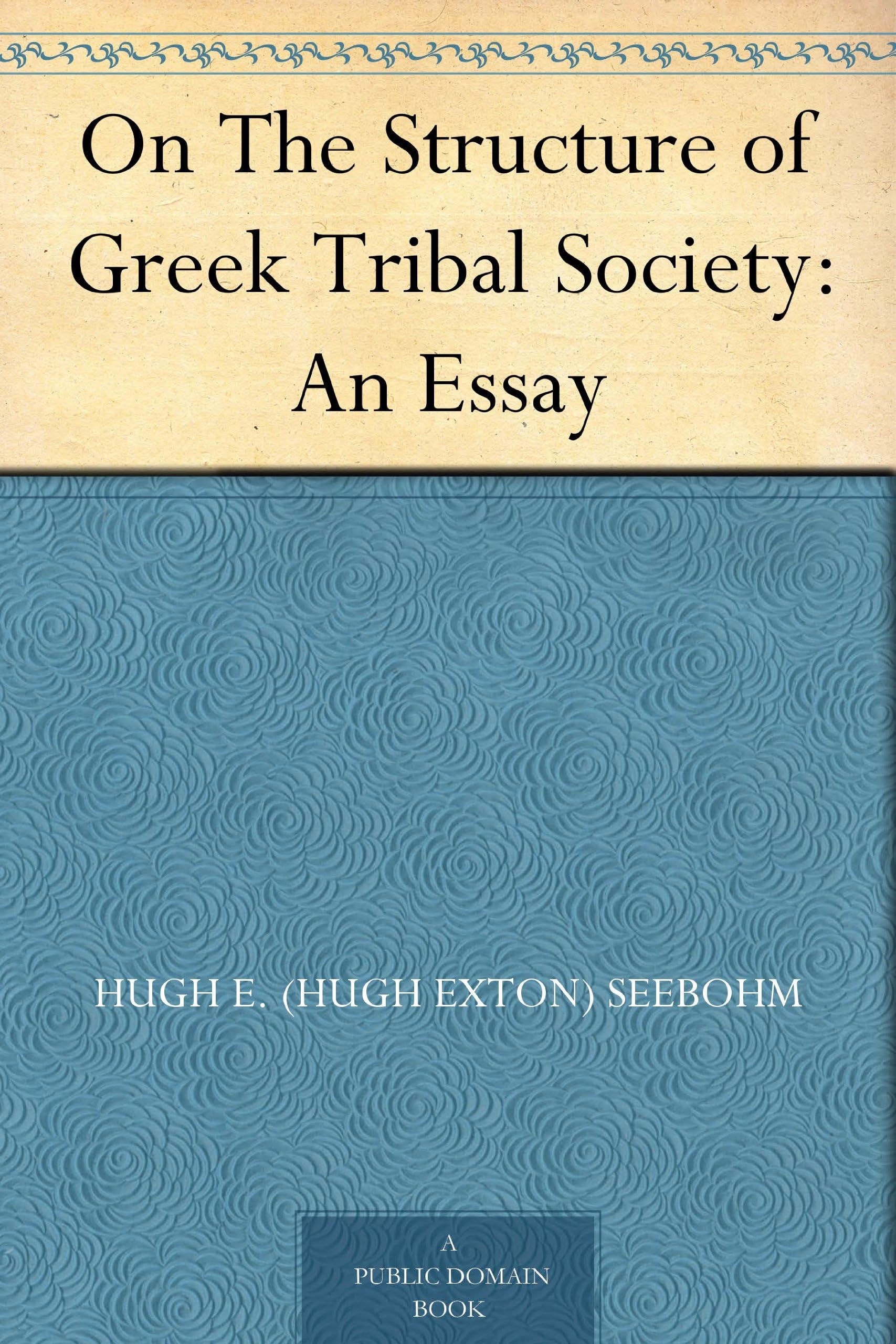 On The Structure of Greek Tribal Society: An Essay