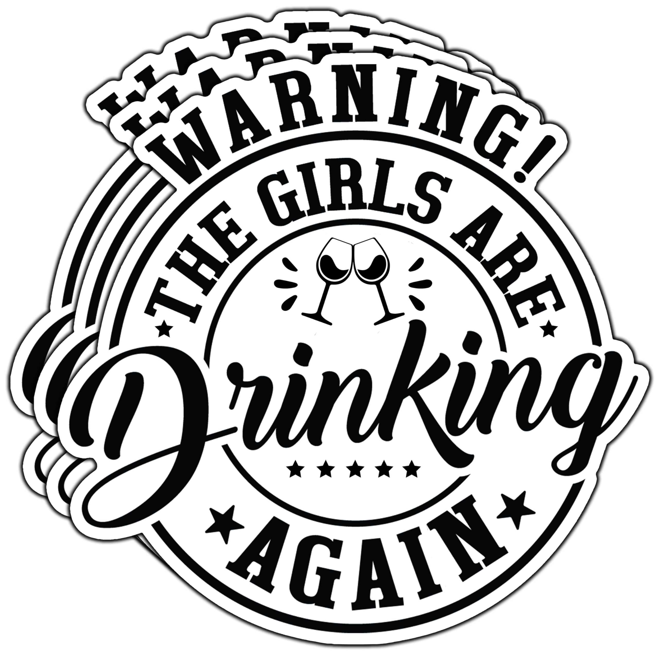 Photo 1 of (3Pcs) Warning The Girls are Drinking Again Sticker Funny Drinking Quote Stickers Humorous Decorative Waterproof Vinyl Decal for Mug Laptop Water Bottle Tumbler Phone Notebook Size 3x3 Inches