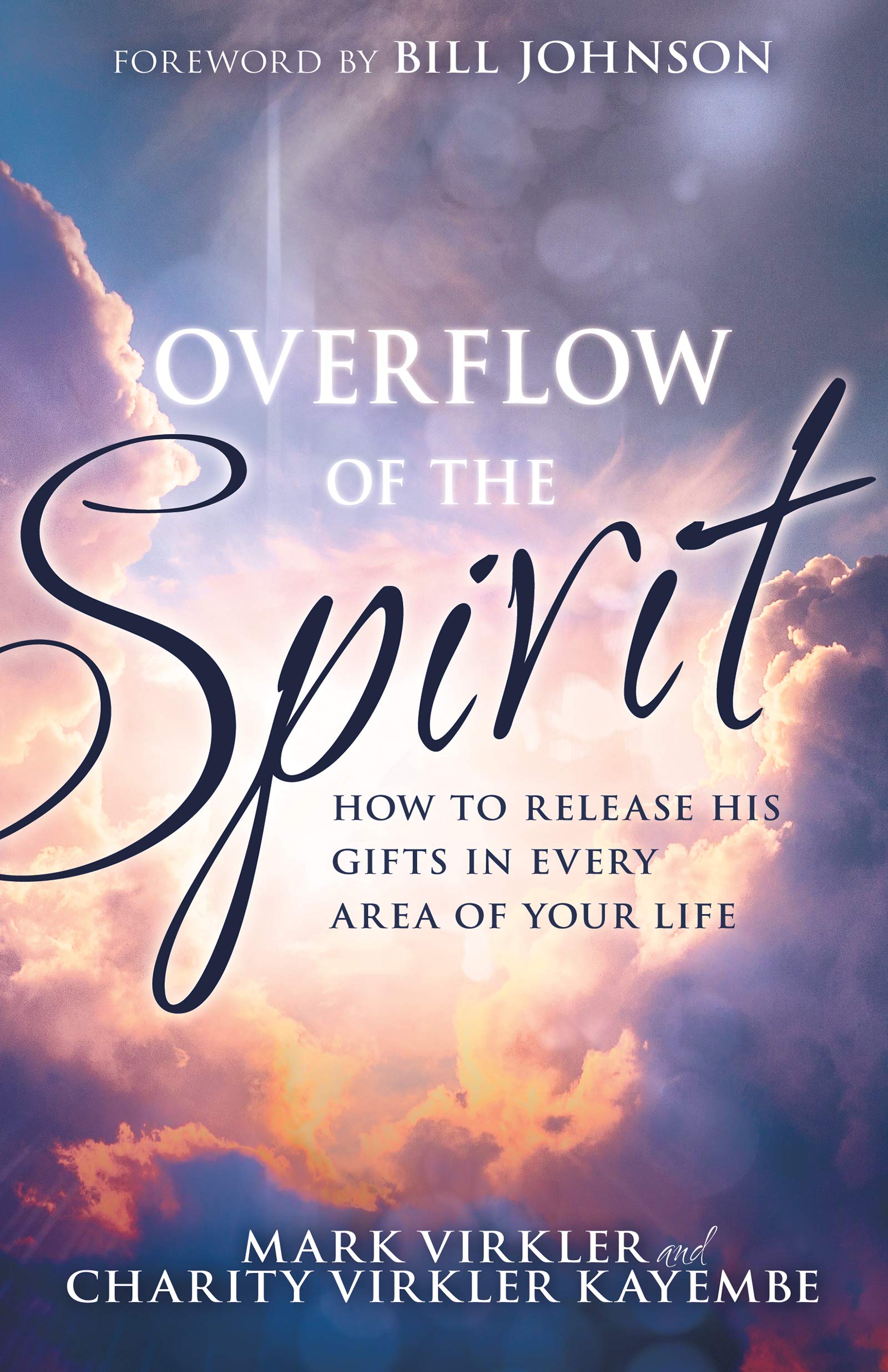 Buy Overflow of the Spirit: How to Release His Gifts in Every Area of Your Life — BookShops.in
