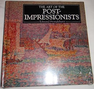 The Art of the Post-Impressionists (The Life and Works Series)