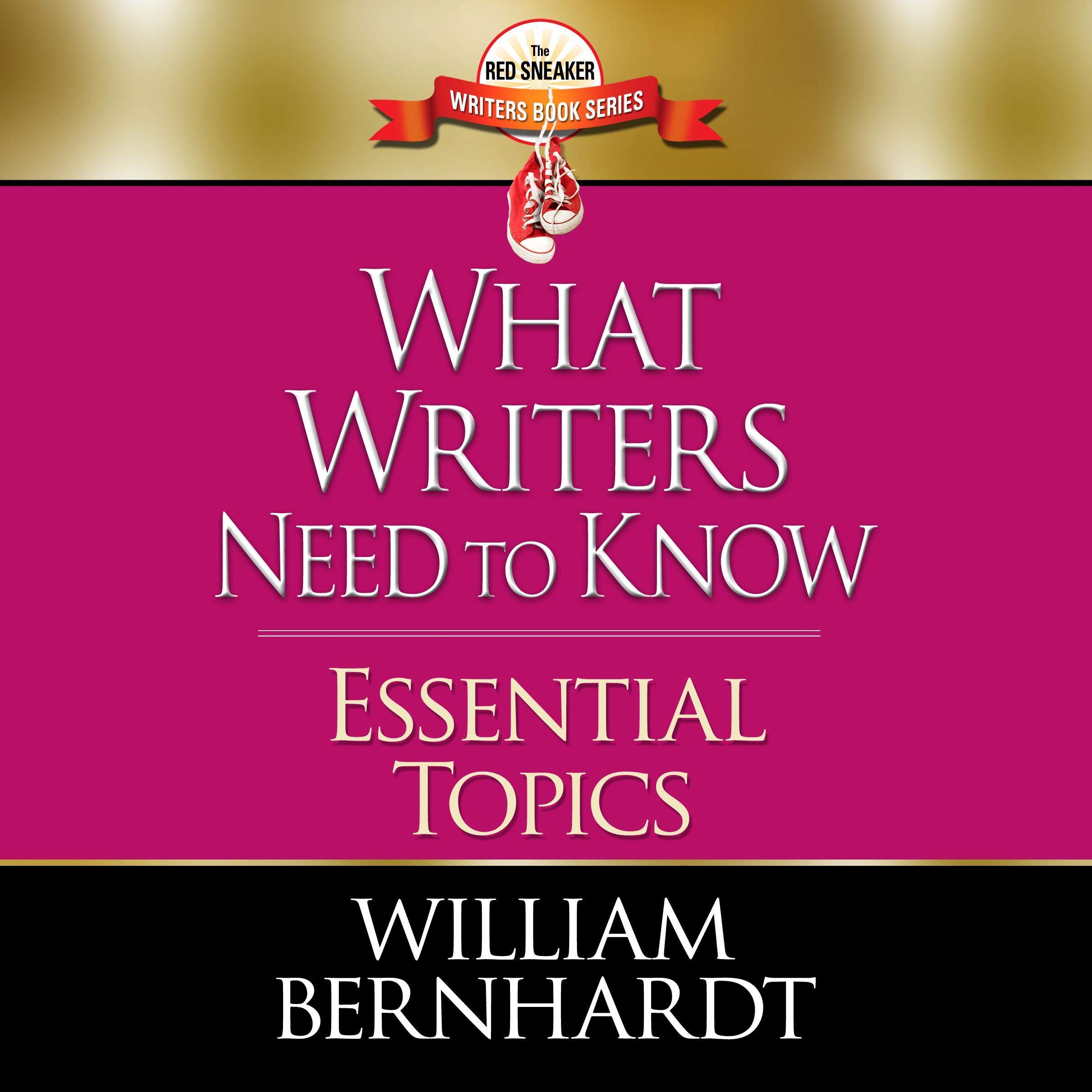 Cover art for What Writers Need to Know: Essential Topics