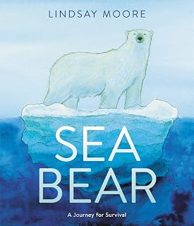 Sea Bear: A Journey for Survival – A Moving, Illustrated Story About Climate Change and Family for Kids (Ages 4-8)
