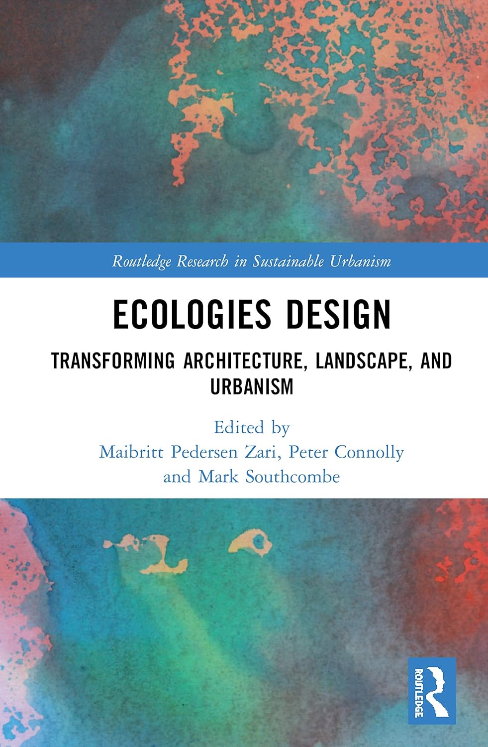 Ecologies Design (Routledge Research in Sustainable Urbanism)      1st Edition