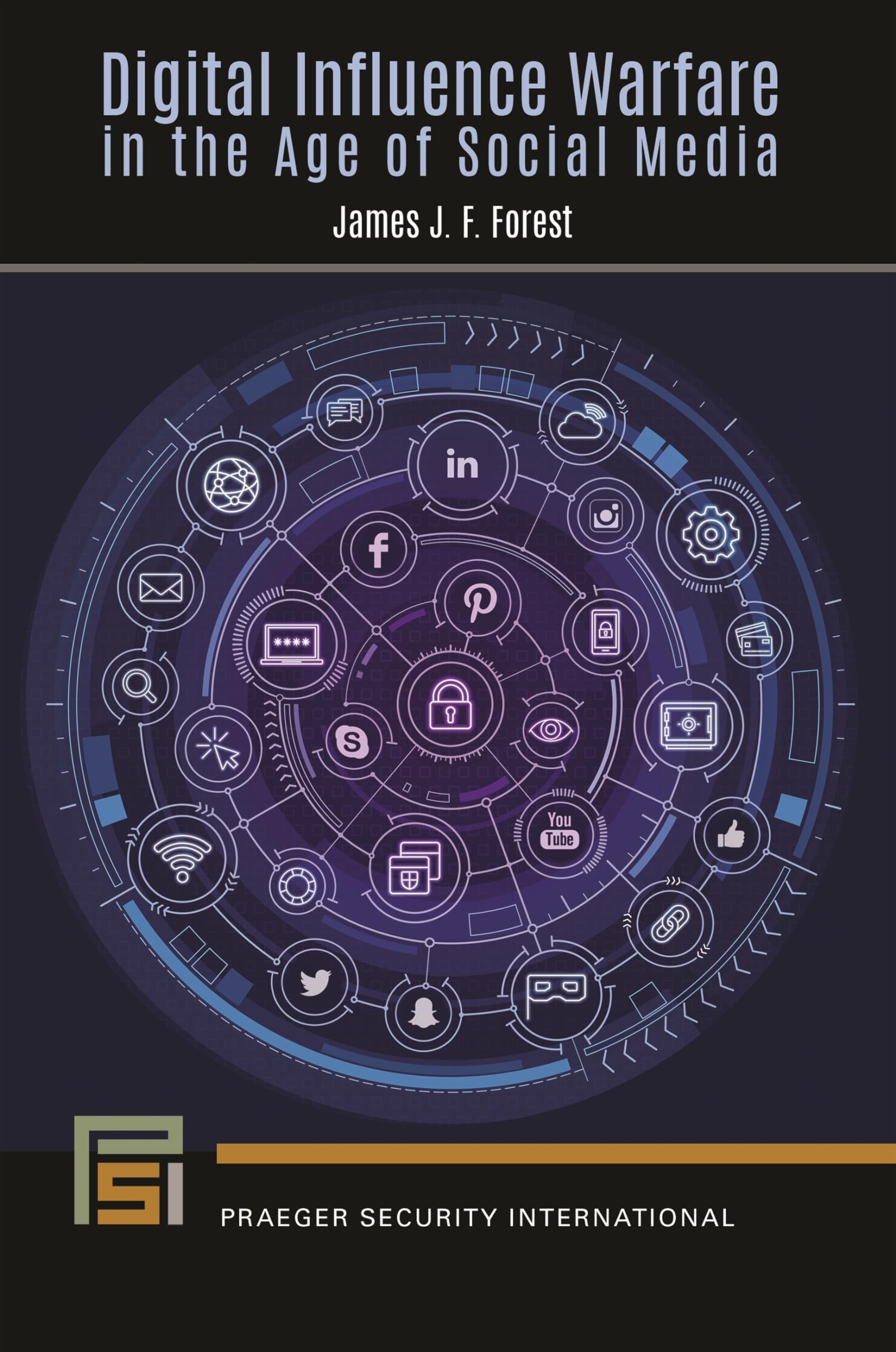 Digital Influence Warfare in the Age of Social Media (Praeger Security International)
