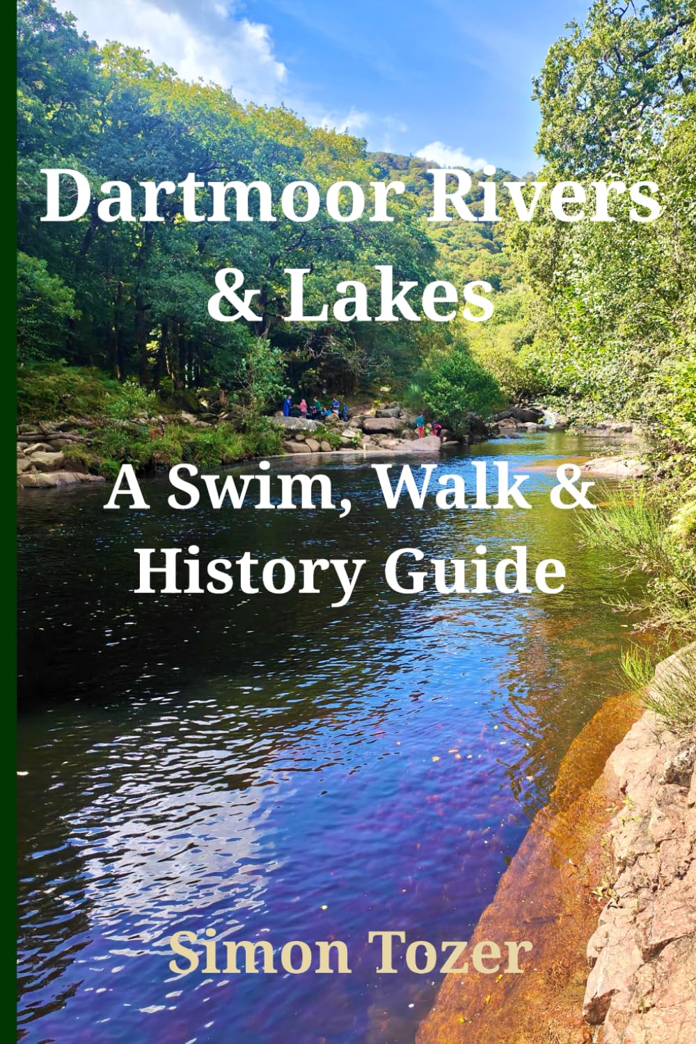 South Dartmoor Rivers and Lakes: A Swim, Walk and History Guide