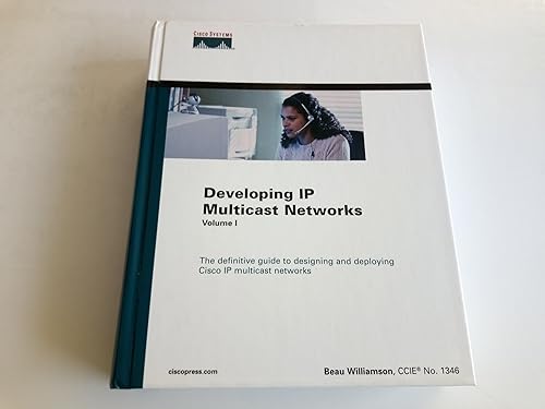 Developing IP Multicast Networks, Volume I: 1 (The Cisco Press Design and Implementation Series)