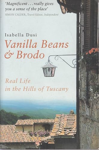 Vanilla Beans And Brodo: Real Life In The Hills Of Tuscany