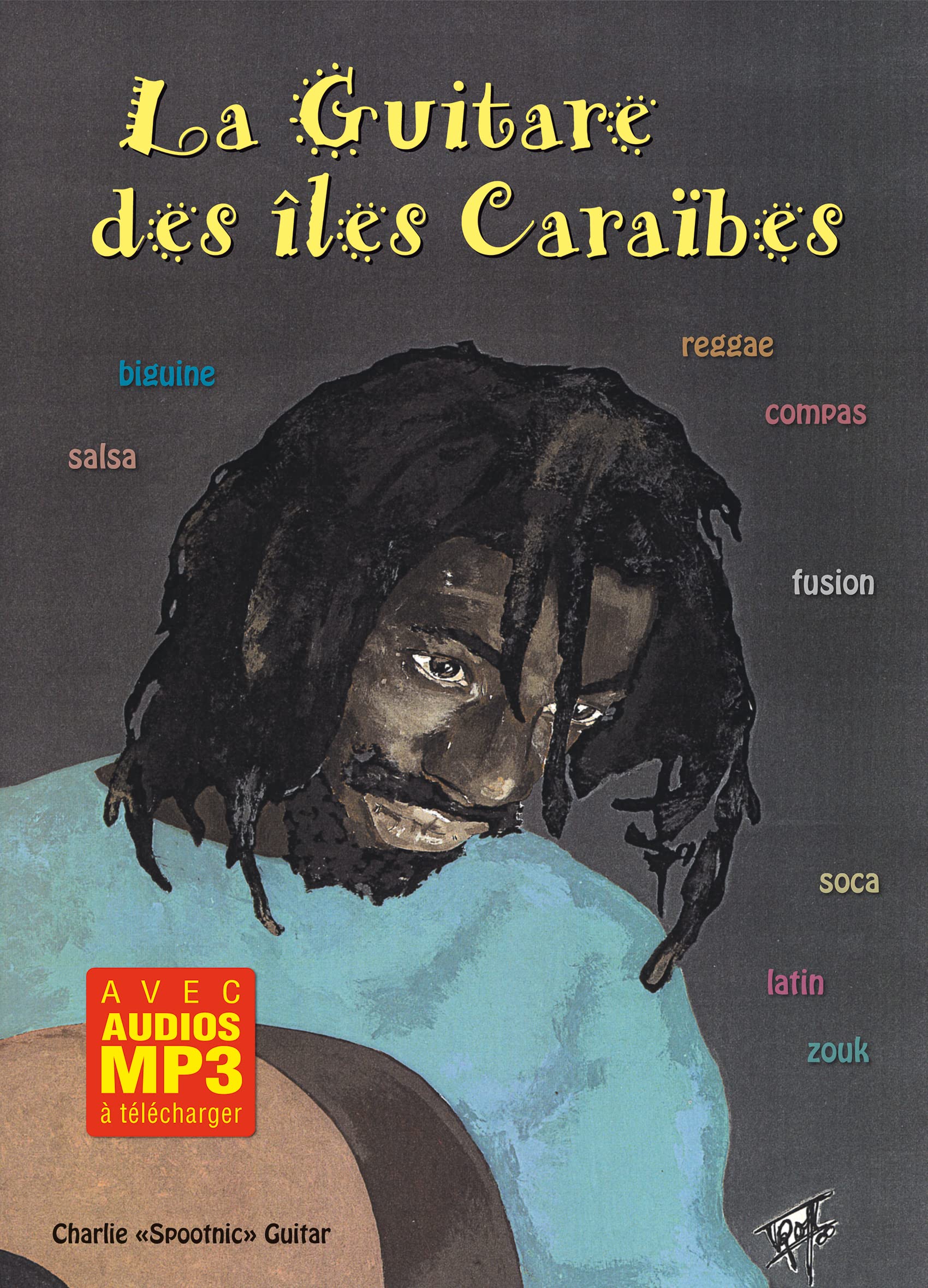 La guitare des iles caraibes – Reggae, Salsa, Zouk, Biguine, Calypso (Livre grand format avec enregistrements audios à télécharger) - Les Beatles, Paul McCartney, John Lennon, RIngo Starr, George Harrison La guitare des iles caraibes - Reggae, Salsa, Zouk, Biguine, Calypso (Livre grand format avec enregistrements audios à télécharger)