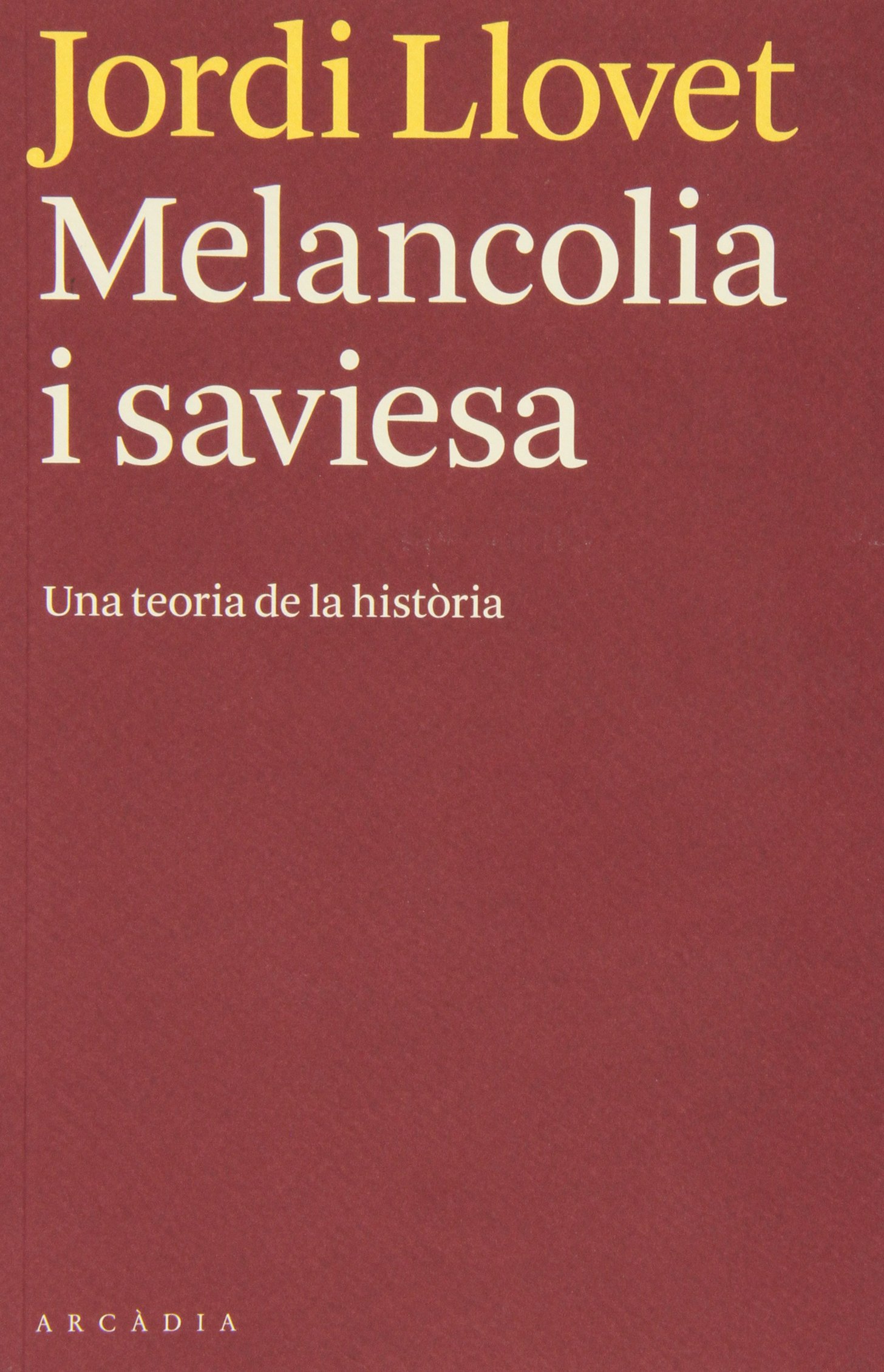 Melancolia i saviesa : una teoria de la història