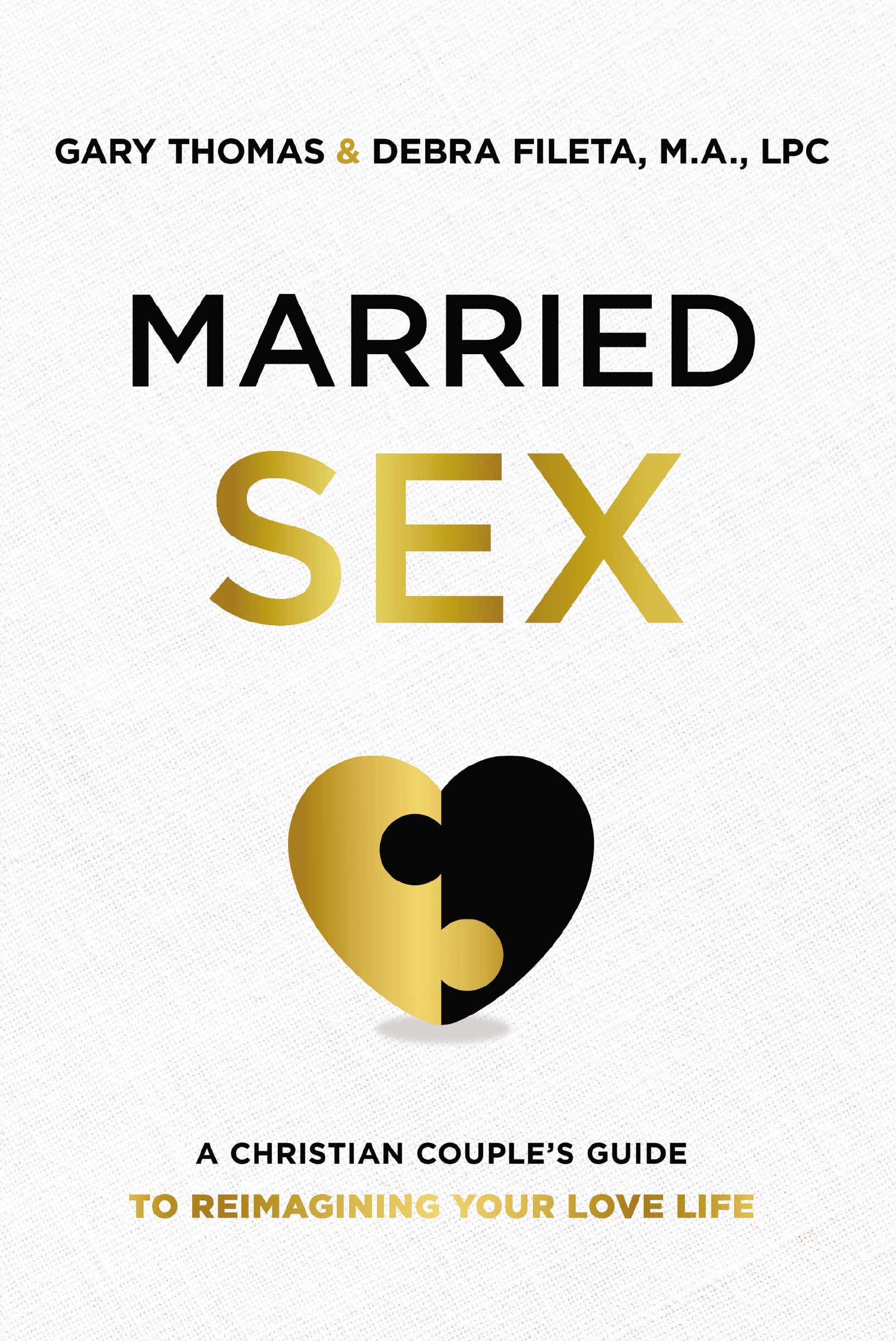 Married Sex: A Christian Couples Guide to Reimagining Your Love