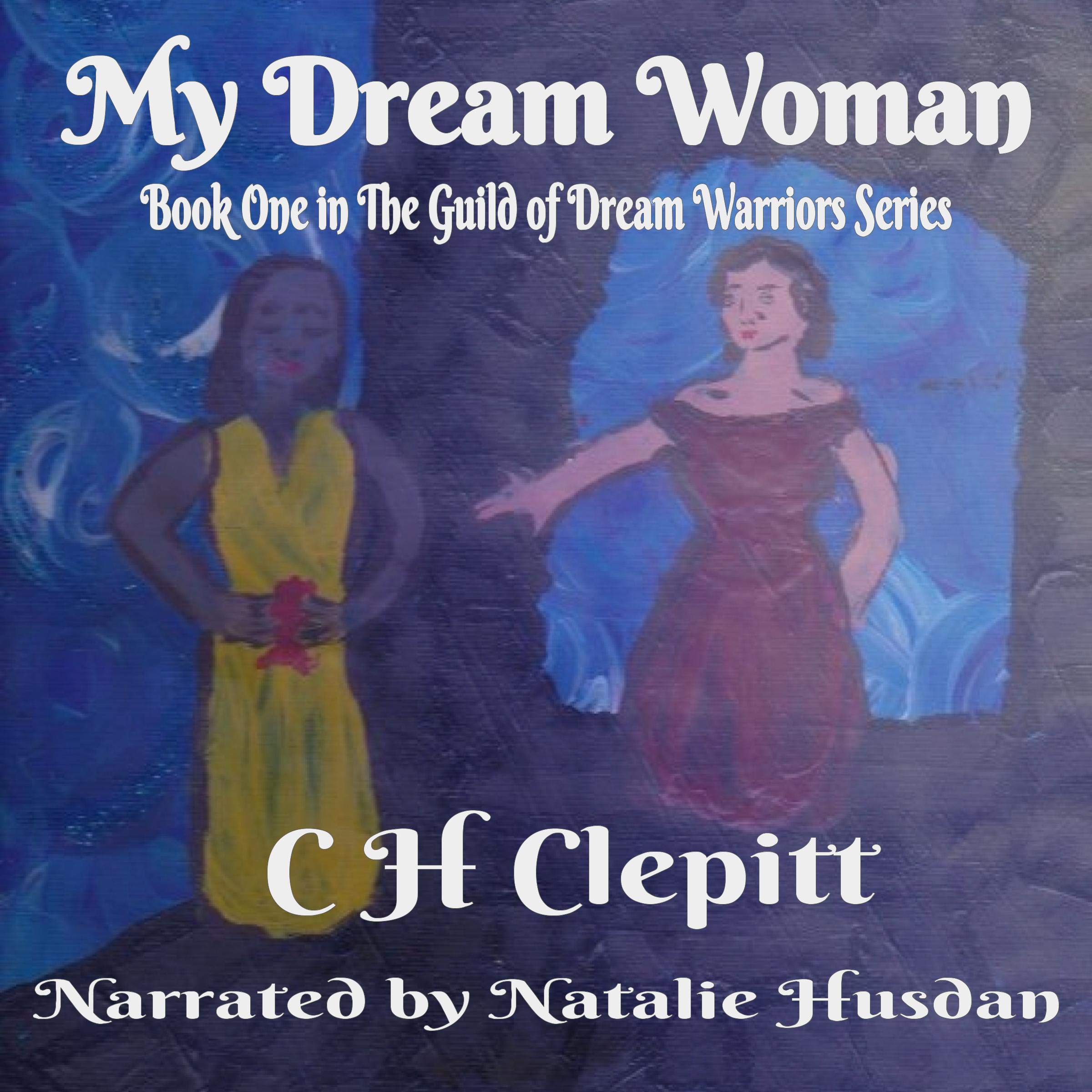 Cover art for My Dream Woman: Book One in the Guild of Dream Warriors Series