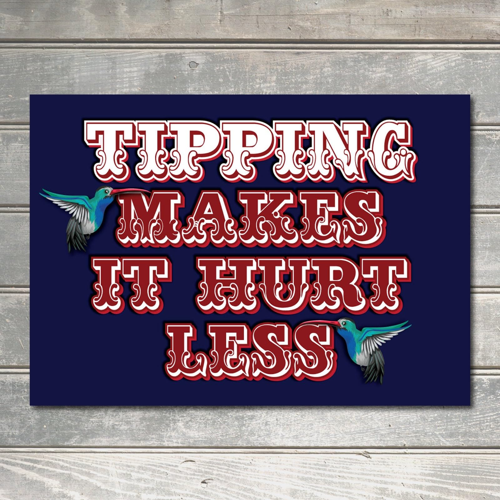 My Pixel Print Metal Tattoo Studio - Tipping Makes It Hurt Less Sign Decor Plaque