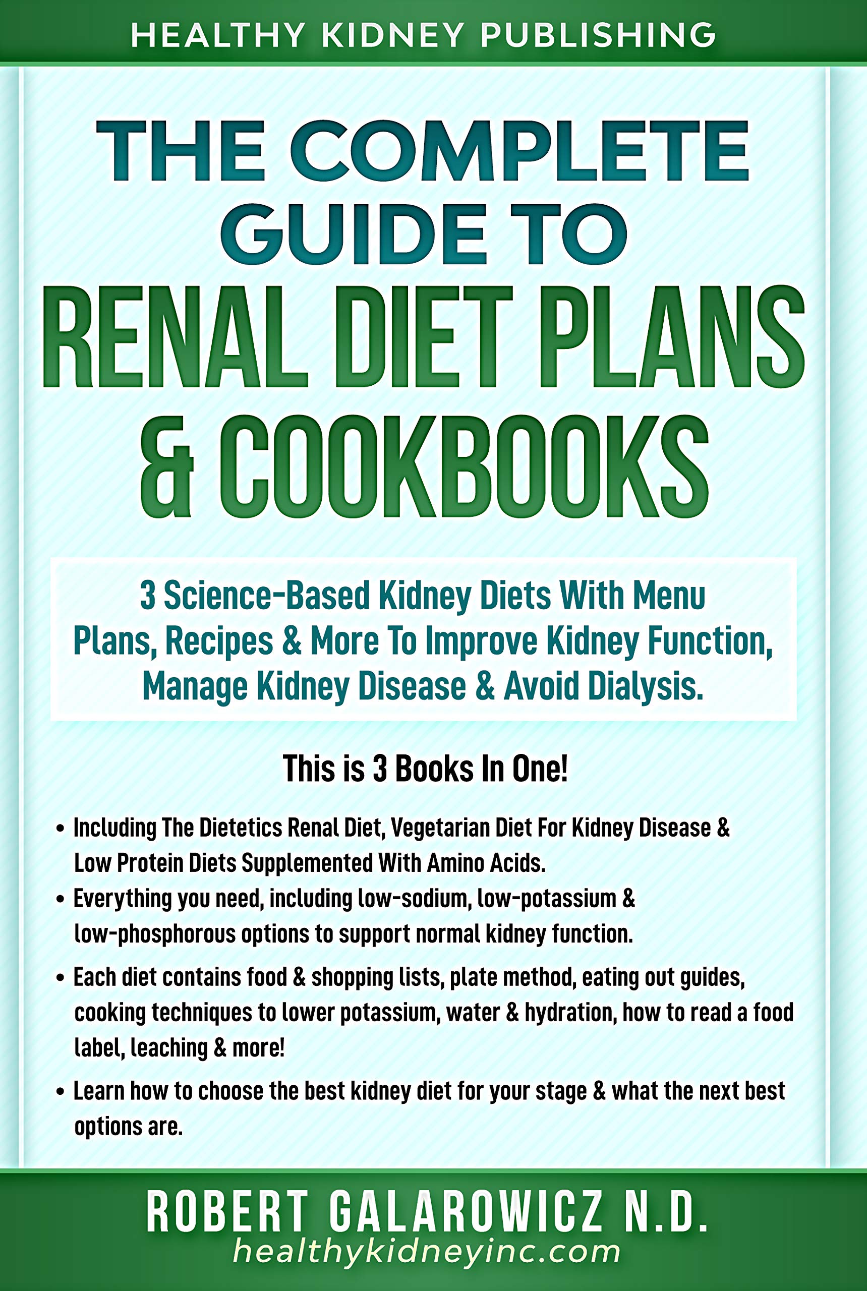 3 Kidney Disease Renal Diets. Complete Guide To Renal Diet Plans & Cookbooks For Optimal Kidney Health. Slow, Stop or Reverse Kidney Disease