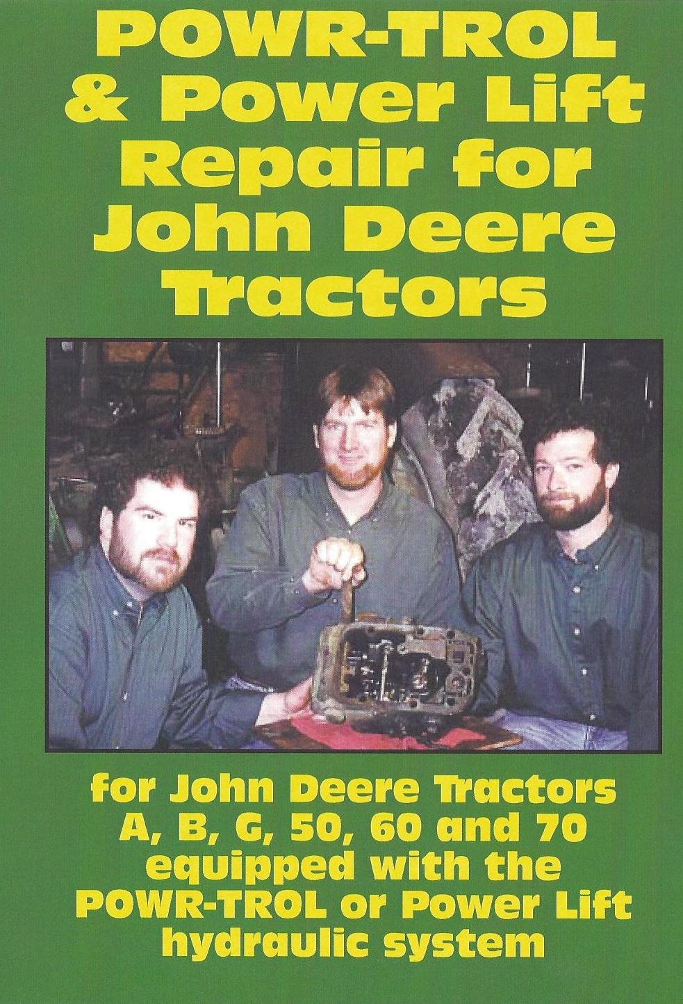 Powr-Trol and Power Lift Repair for John Deere Tractors: A, B, G, 50, 60 and 70 equipped with the Powr-Trol or Power lift hydraulic system