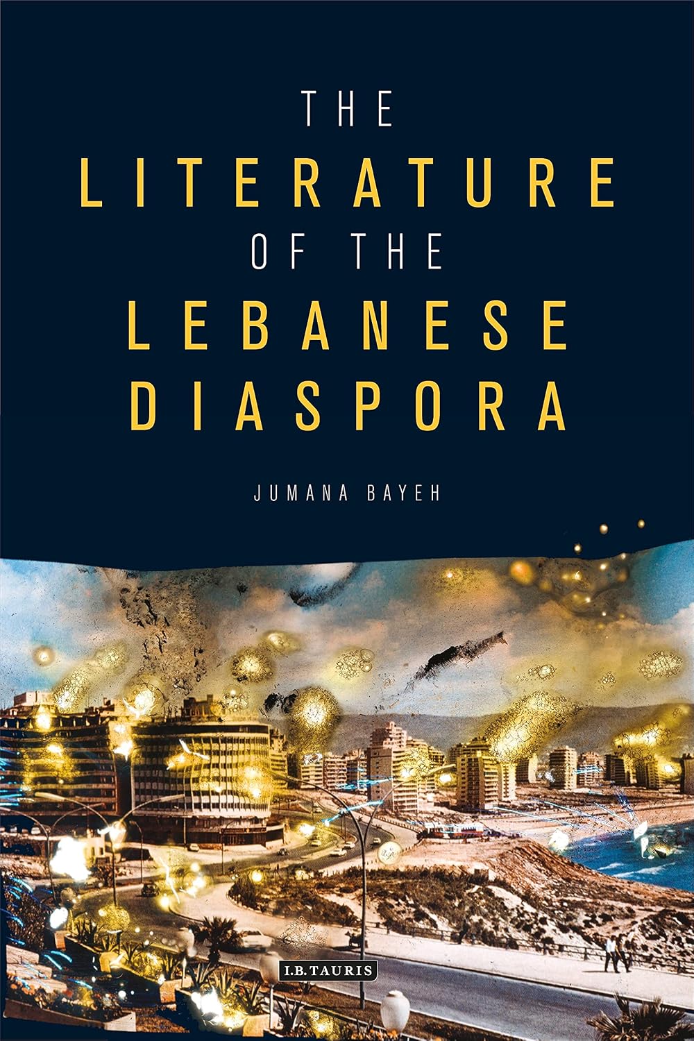 The Literature of the Lebanese Diaspora: Representations of Place and Transnational Identity (Written Culture and Identity)