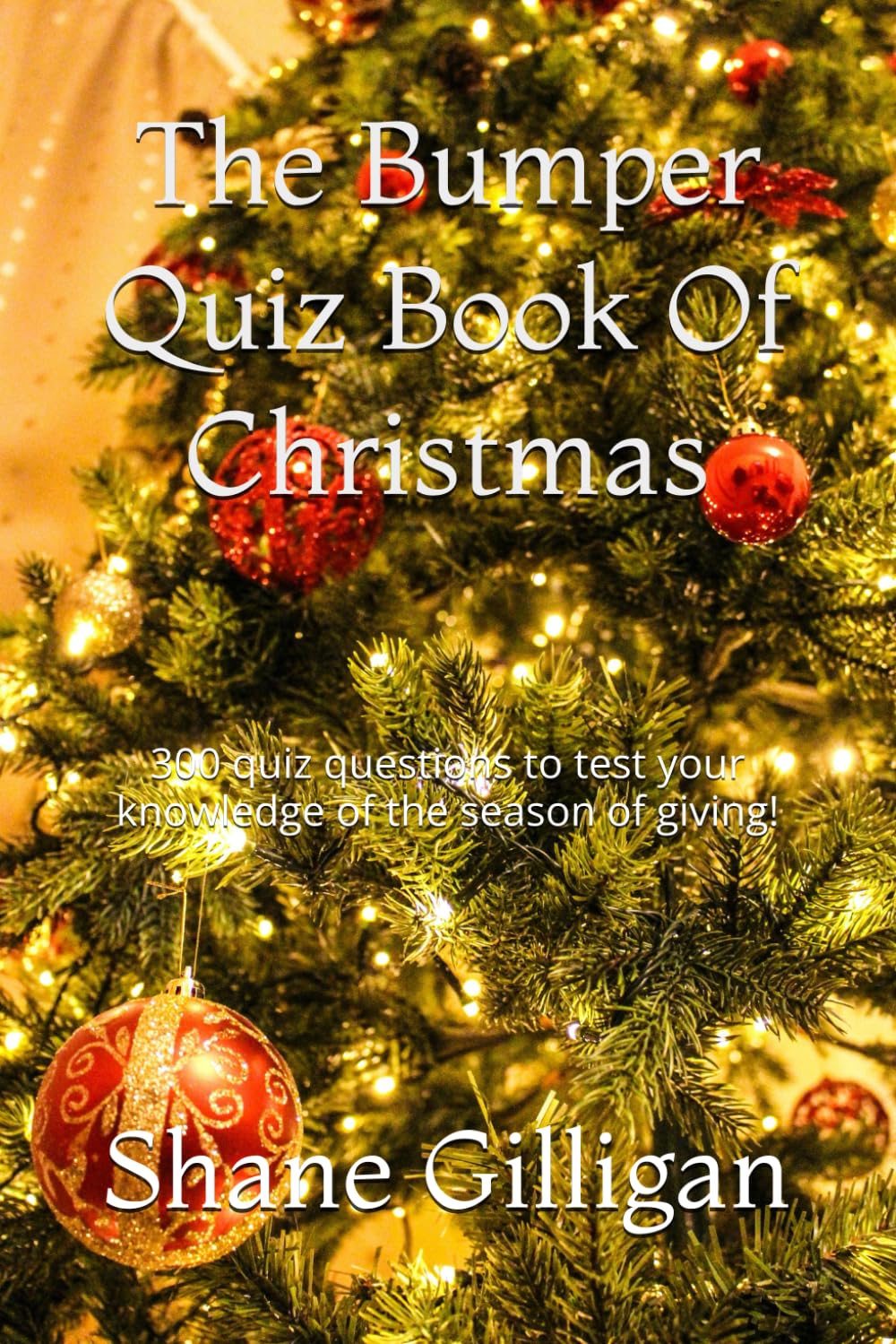 The Bumper Quiz Book Of Christmas: 300 quiz questions to test your knowledge of the season of giving!