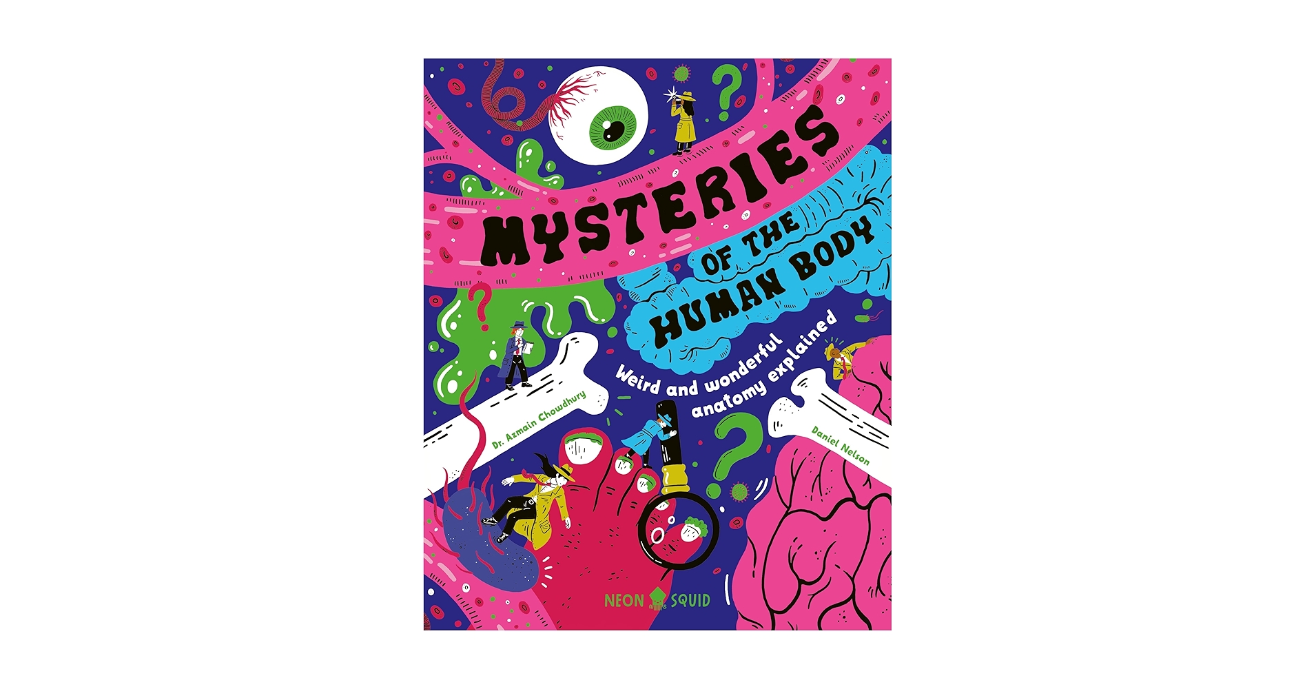 Mysteries of the Human Body: Weird and Wonderful Anatomy