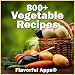 800+ Flavorful Vegetable Recipes