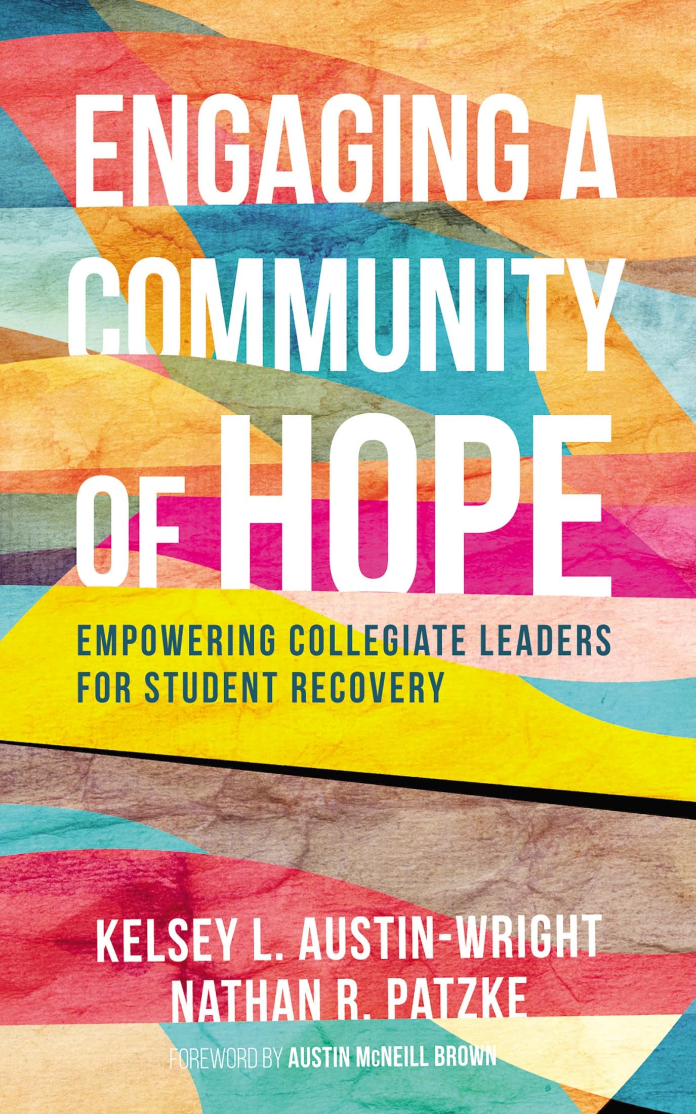 Engaging a Community of Hope: Empowering Collegiate Leaders for Student Recovery