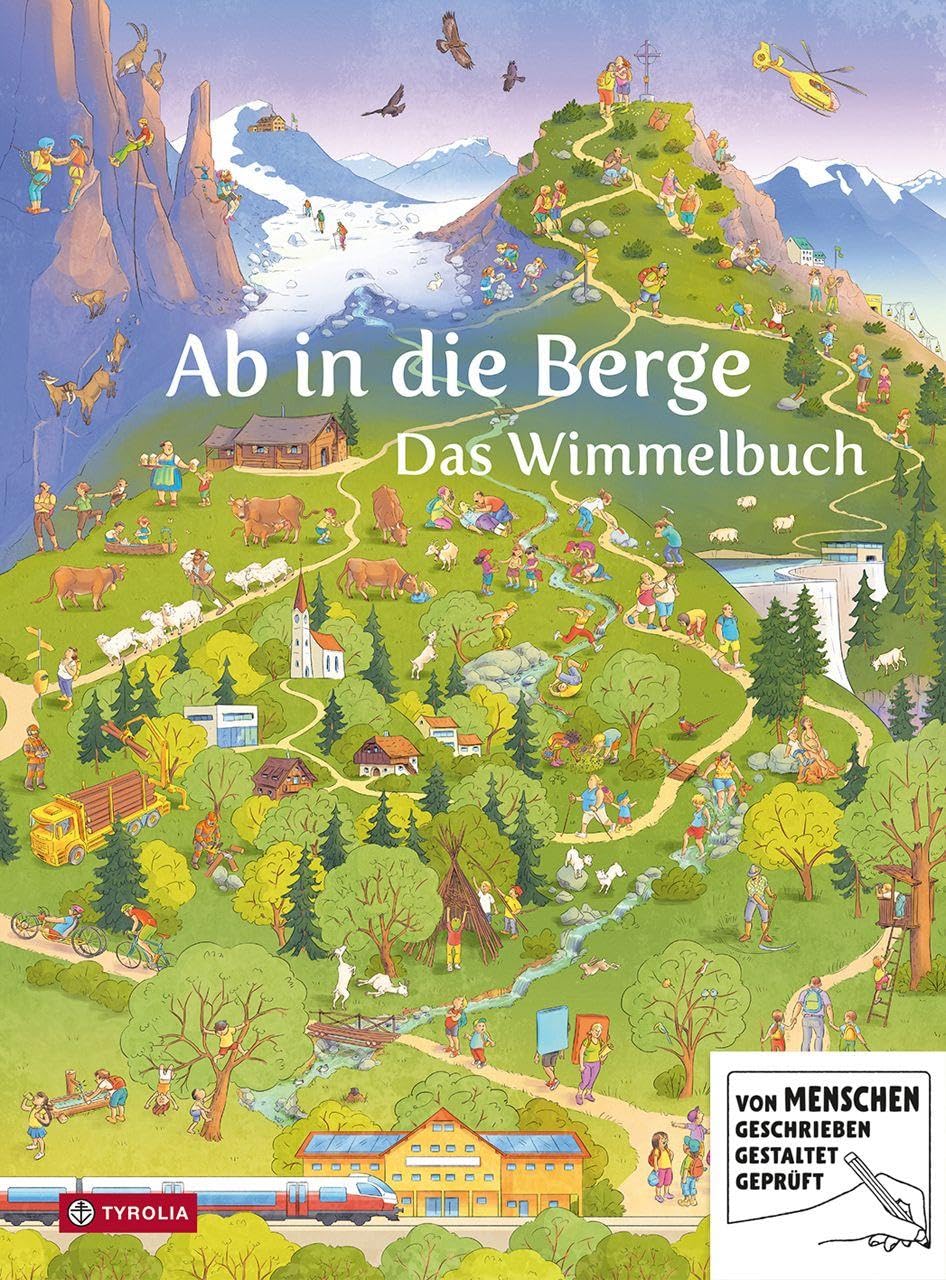 Ab in die Berge. Das Wimmelbuch: Was man in den Alpen alles entdecken und erleben kann, ab 2 Jahren, in Zusammenarbeit mit dem Österreichischen Alpenverein