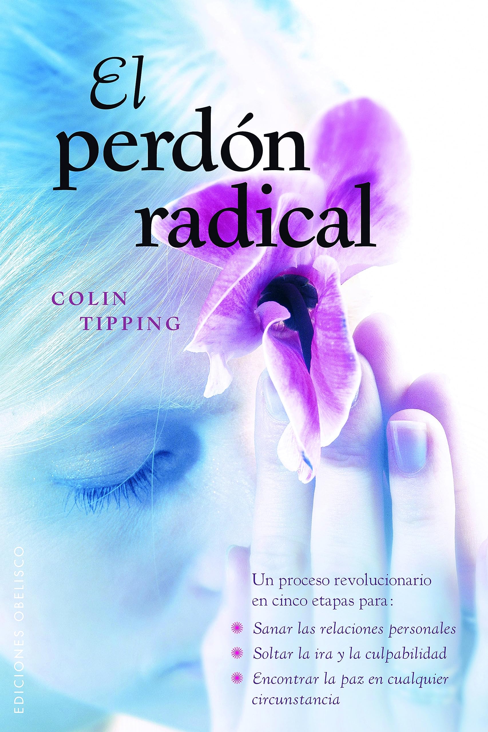 El perdón radical (NUEVA CONSCIENCIA) (Spanish Edition)