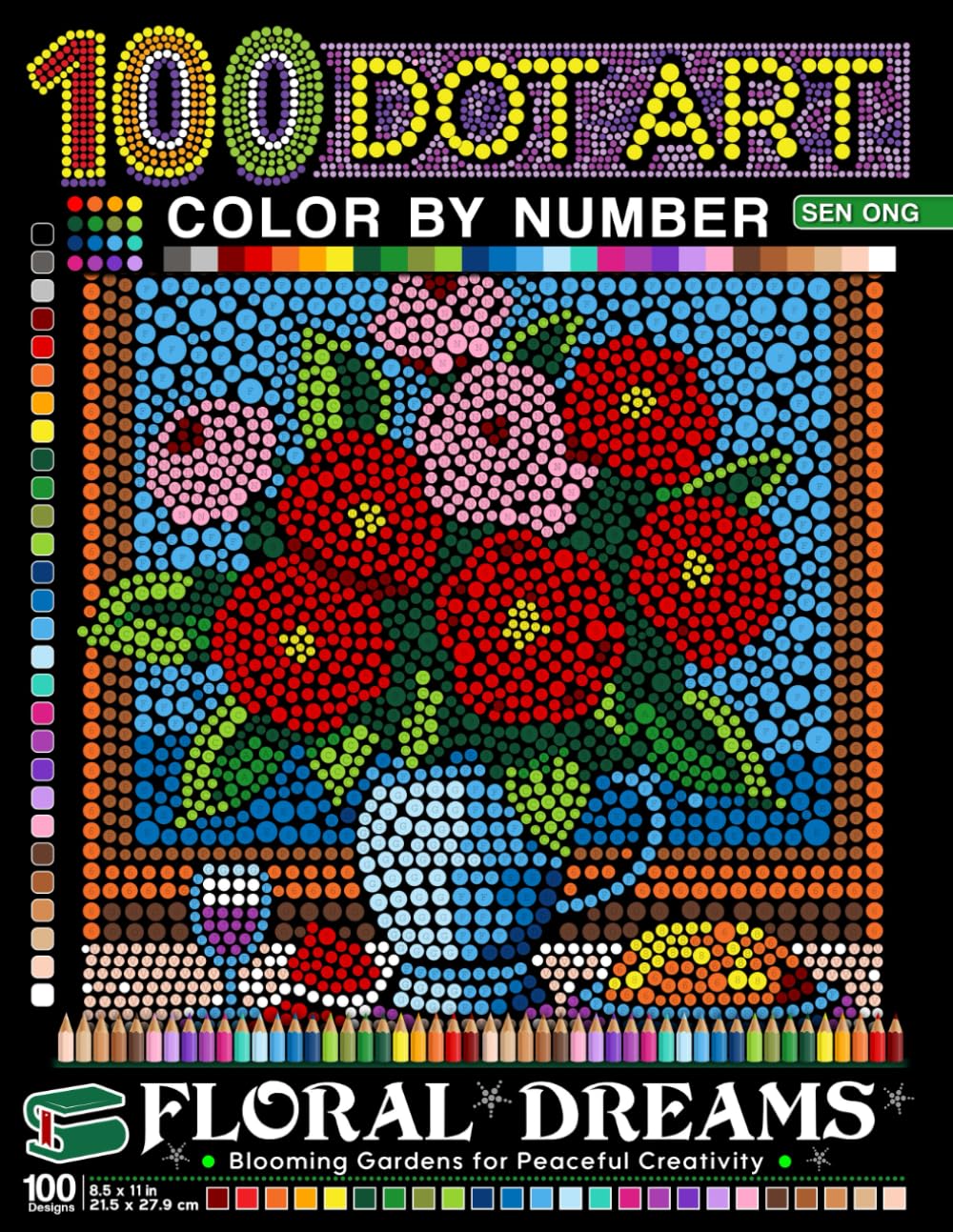 Floral Dreams Dot Art Color by Number: Blooming Gardens for Peaceful Creativity