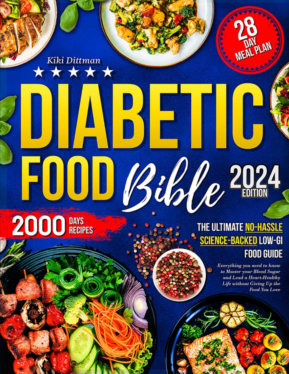 Diabetic Food Bible • The Ultimate No-Hassle Science-Backed Low-GI Food Guide: Everything you need to know to Master your Blood Sugar and Lead a Heart-Healthy Life without Giving Up the Food You Love      Paperback – September 11, 2023