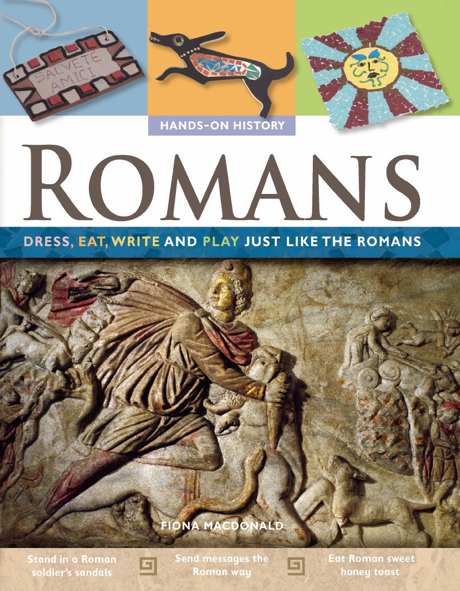 Romans: Dress, Eat, Write, and Play Just Like the Romans (Hands-on History)