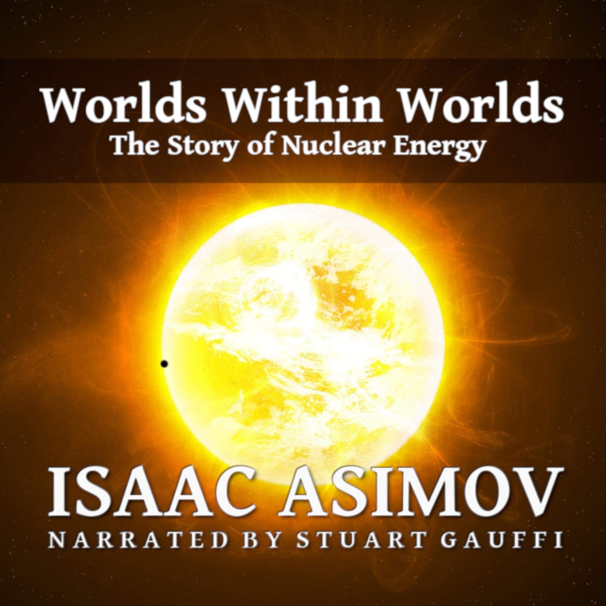 Cover art for Worlds Within Worlds: The Story of Nuclear Energy