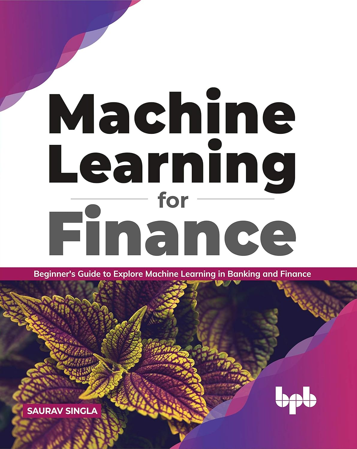 Amazon.com: Machine Learning for Finance: Beginner's guide to explore ...