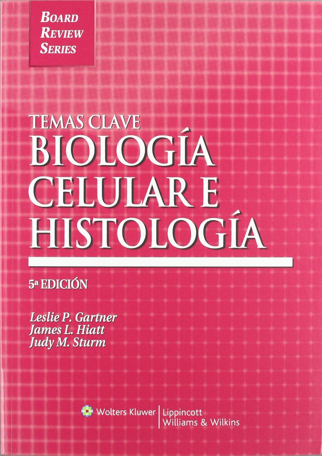 Biología e histología celular (Board Review Series) (Spanish Edition): 2 (Temas clave)